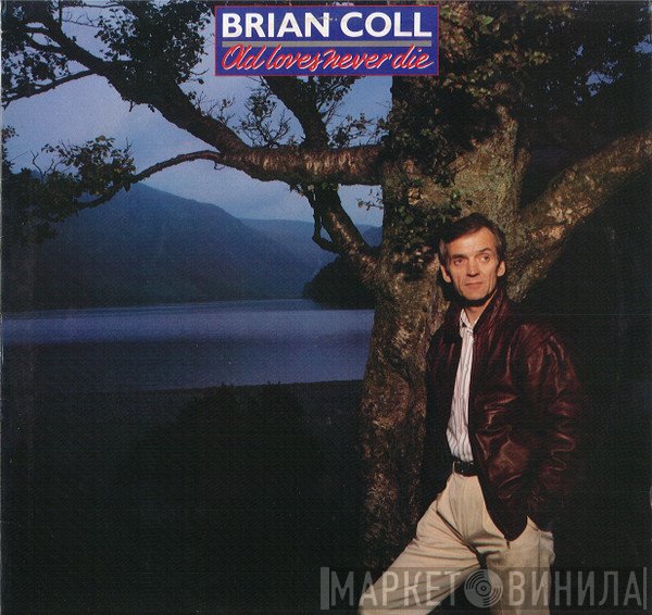 Brian Coll - Old Loves Never Die
