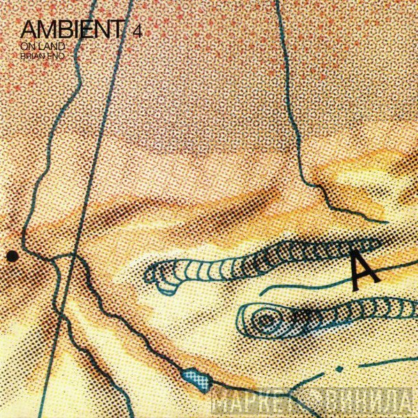 Brian Eno - Ambient 4 (On Land)