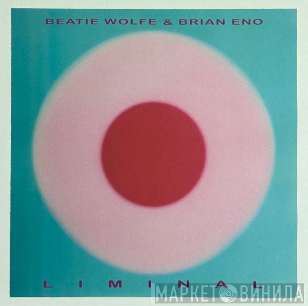 Brian Eno, Beatie Wolfe - Liminal