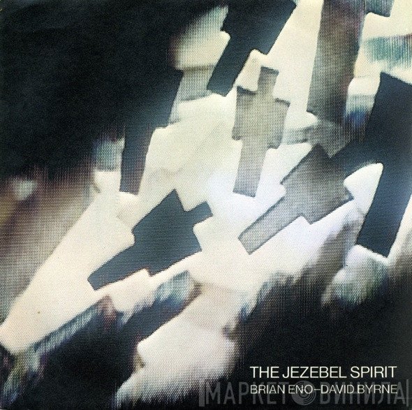 Brian Eno, David Byrne - The Jezebel Spirit