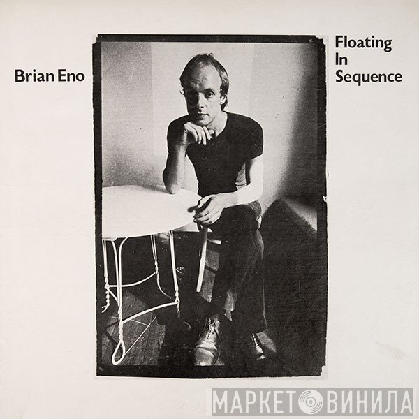 Brian Eno  - Floating In Sequence