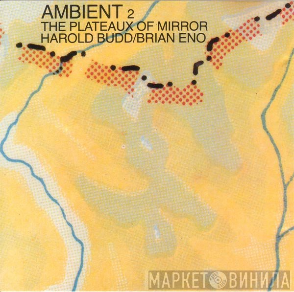 Brian Eno, Harold Budd - Ambient 2: The Plateaux Of Mirror