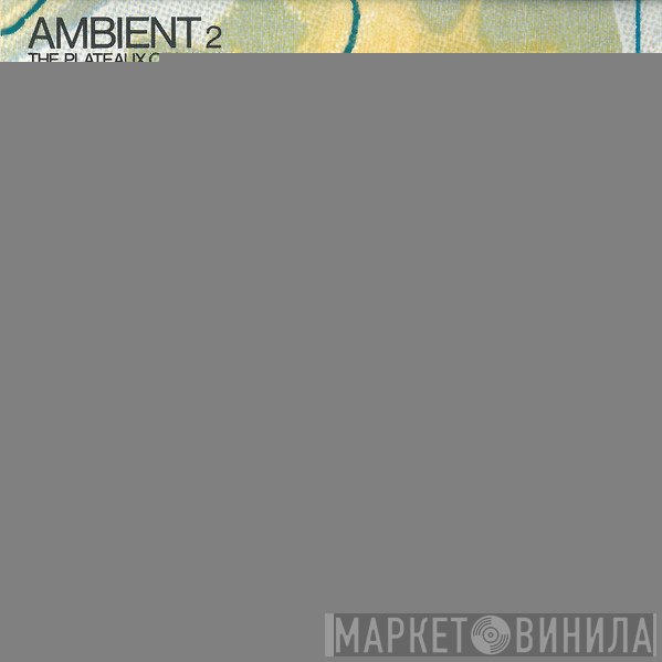 Brian Eno, Harold Budd - Ambient 2 The Plateaux Of Mirror