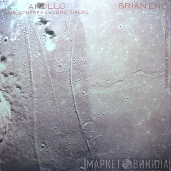 Brian Eno With Daniel Lanois & Roger Eno  - Apollo - Atmospheres & Soundtracks