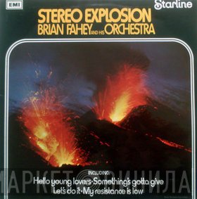 Brian Fahey And His Orchestra - Stereo Explosion