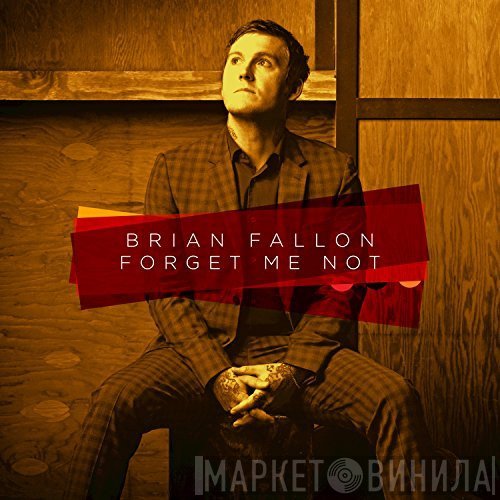 Brian Fallon   - Forget Me Not