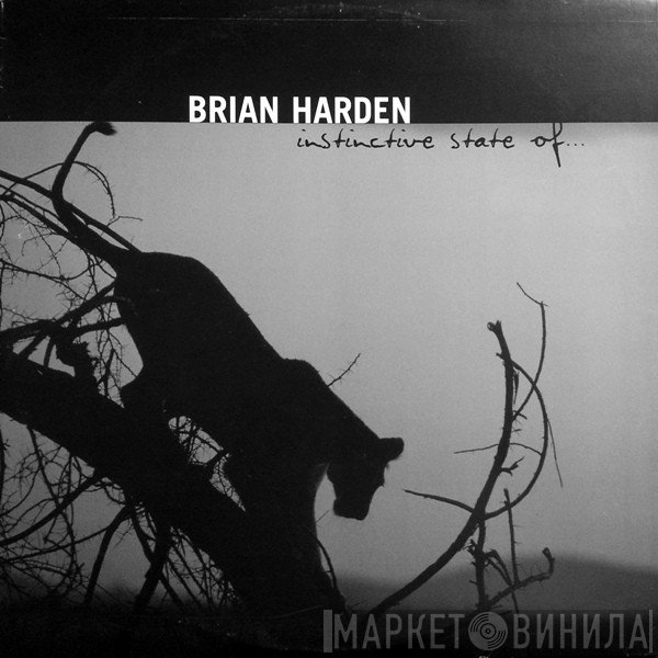 Brian Harden - Instinctive State Of...