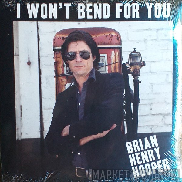 Brian Hooper - I Won't Bend For You
