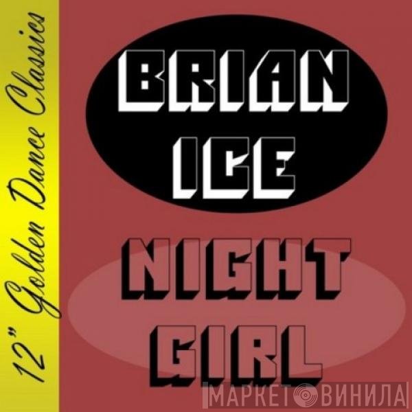 Brian Ice  - Night Girl
