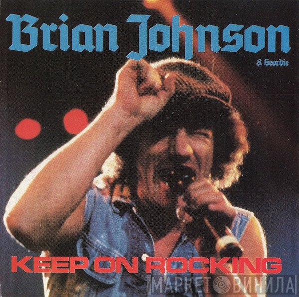 Brian Johnson & Geordie  - Keep On Rocking
