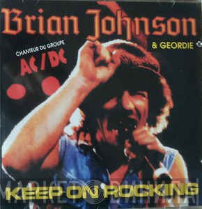 Brian Johnson, Geordie  - Keep On Rocking