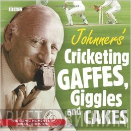 Brian Johnston - Johnners' Cricketing Gaffes, Giggles and Cakes
