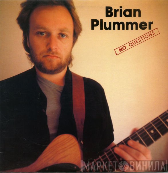 Brian Plummer  - No Questions
