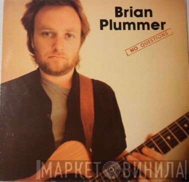 Brian Plummer  - No Questions