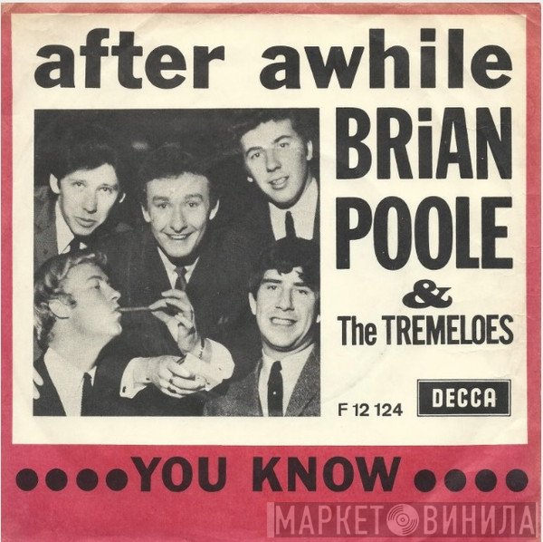 Brian Poole & The Tremeloes  - After Awhile / You Know