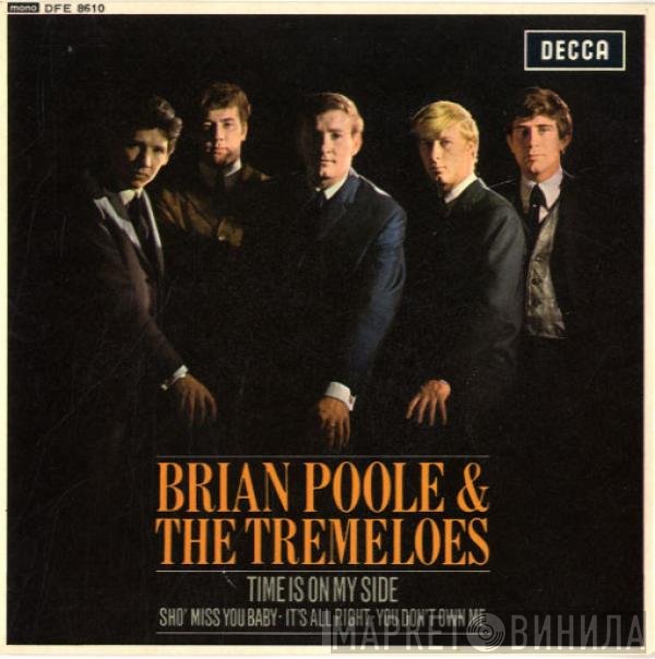 Brian Poole & The Tremeloes  - Time Is On My Side
