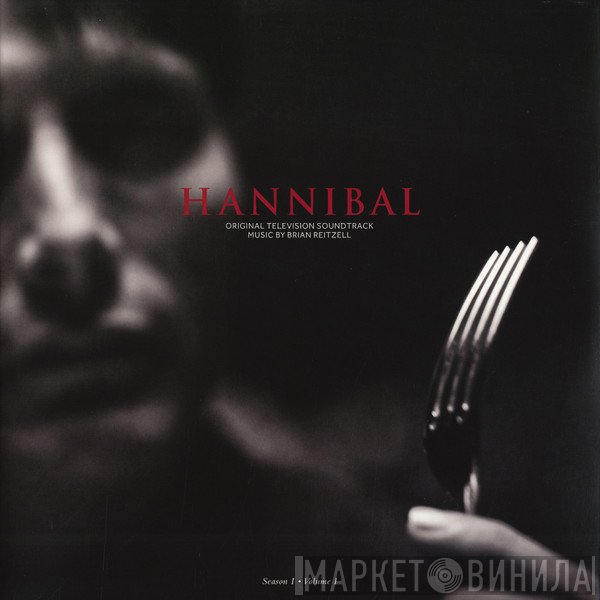 Brian Reitzell - Hannibal: Season I - Volume I (Original Television Soundtrack)