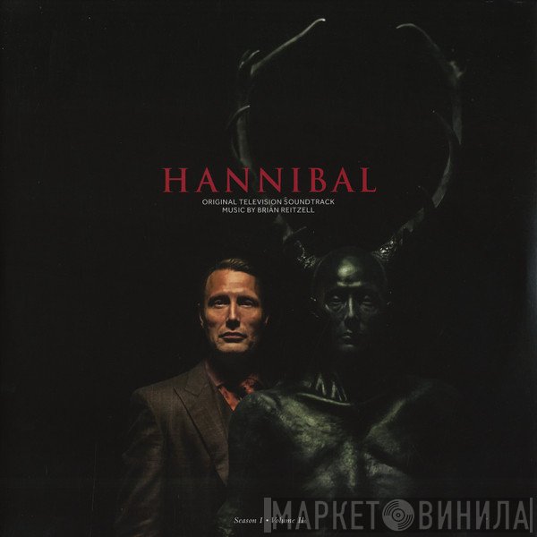 Brian Reitzell - Hannibal: Season I - Volume II (Original Television Soundtrack)