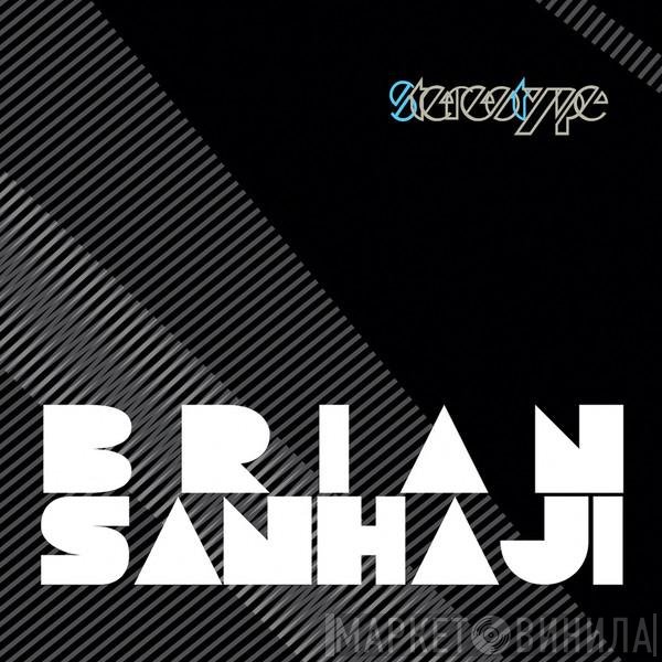 Brian Sanhaji  - Stereotype