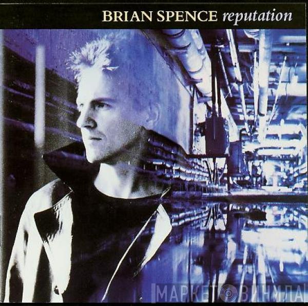 Brian Spence  - Reputation