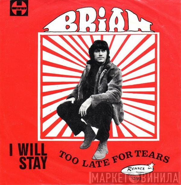 Brian   - Too Late For Tears