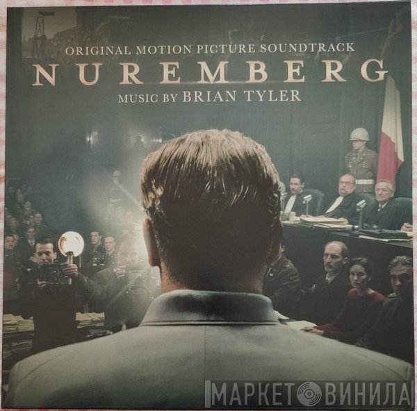Brian Tyler - Nuremberg (Original Motion Picture Soundtrack)