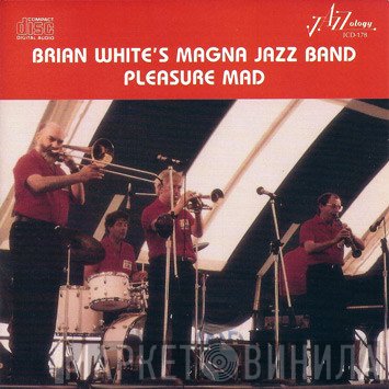 Brian White And The Magna Jazz Band - Pleasure Mad