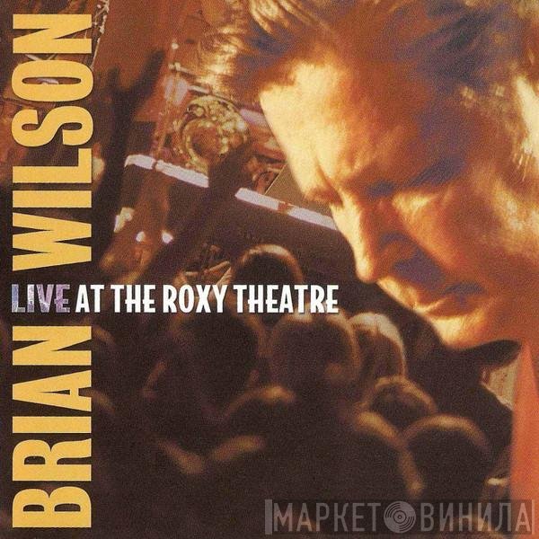 Brian Wilson  - Live At The Roxy Theatre