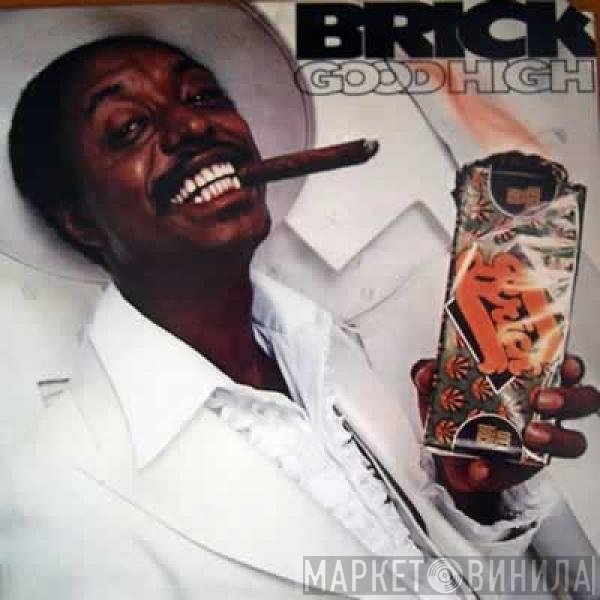 Brick  - Good High