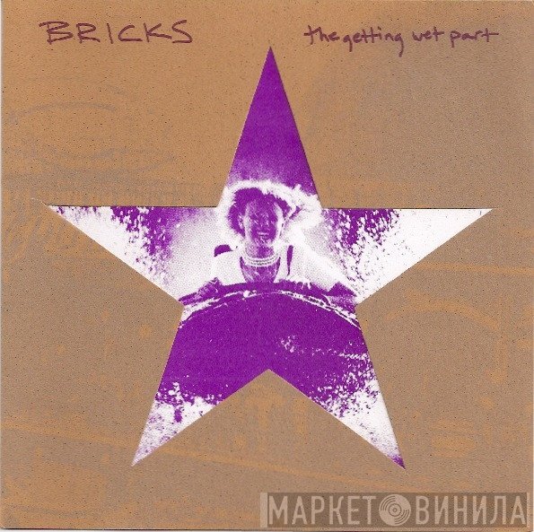 Bricks  - The Getting Wet Part