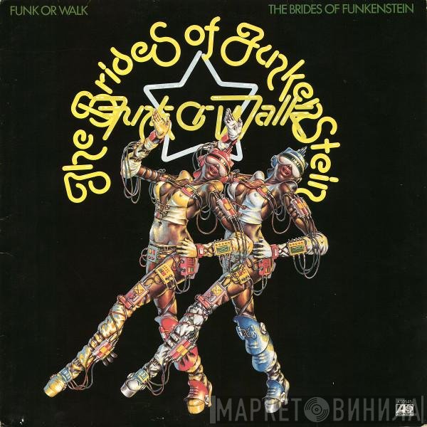 Brides Of Funkenstein  - Funk Or Walk