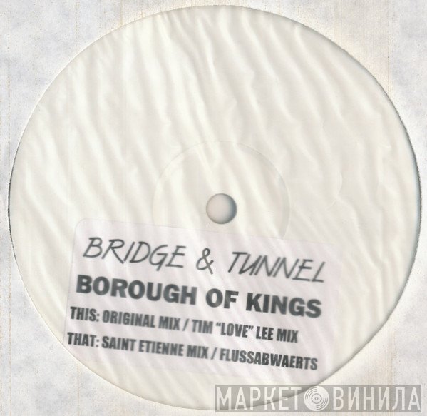 Bridge &amp; Tunnel - Borough Of Kings