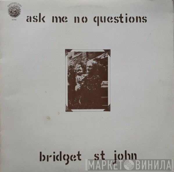 Bridget St. John  - Ask Me No Questions