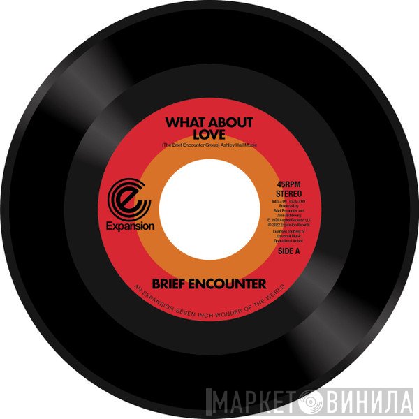 Brief Encounter - What About Love / Got A Good Feeling