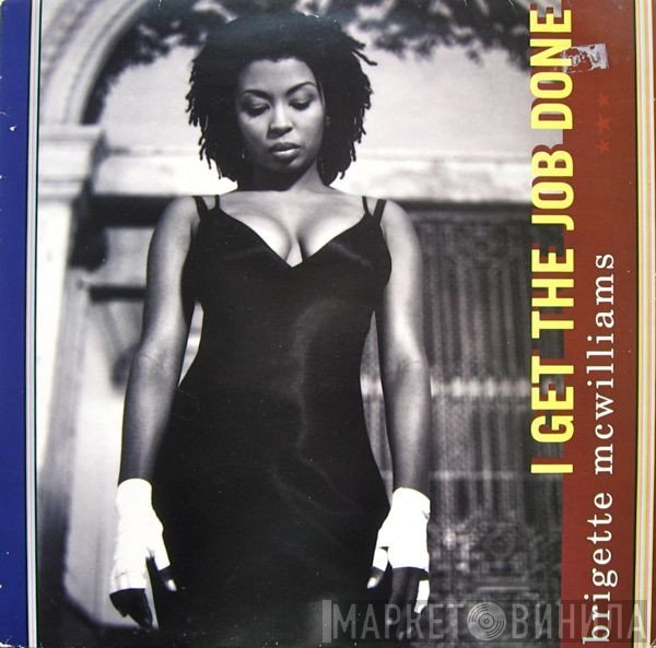Brigette McWilliams - I Get The Job Done