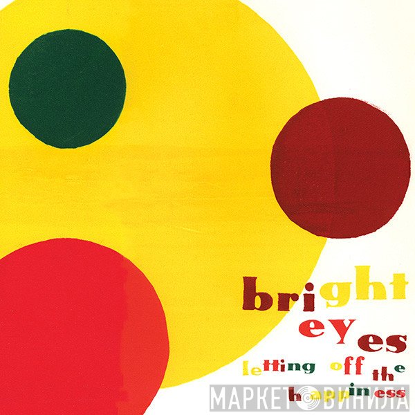 Bright Eyes  - Letting Off The Happiness