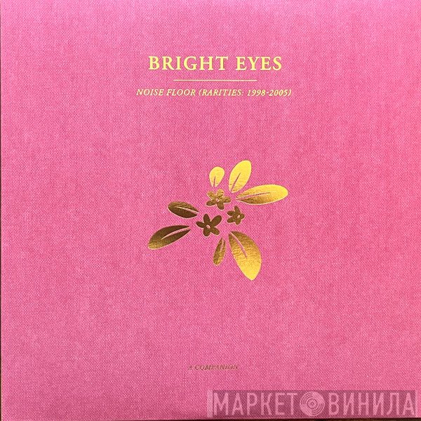 Bright Eyes - Noise Floor: Rarities 1998-2005 (A Companion)