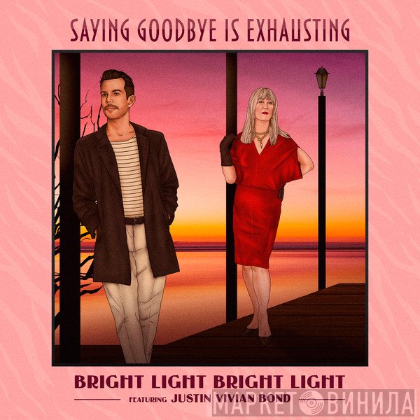 Bright Light Bright Light & Justin Bond  - Saying Goodbye Is Exhausting