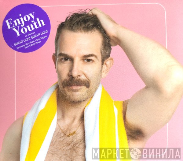 Bright Light Bright Light - Enjoy Youth