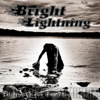 Bright Lightning - Taking A Vacation From Me
