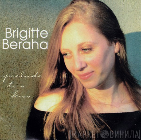 Brigitte Beraha - Prelude To A Kiss