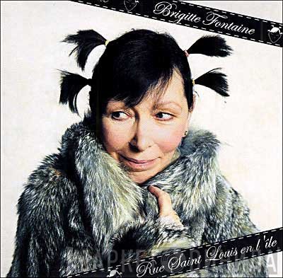 Brigitte Fontaine  - Rue Saint Louis En L'île
