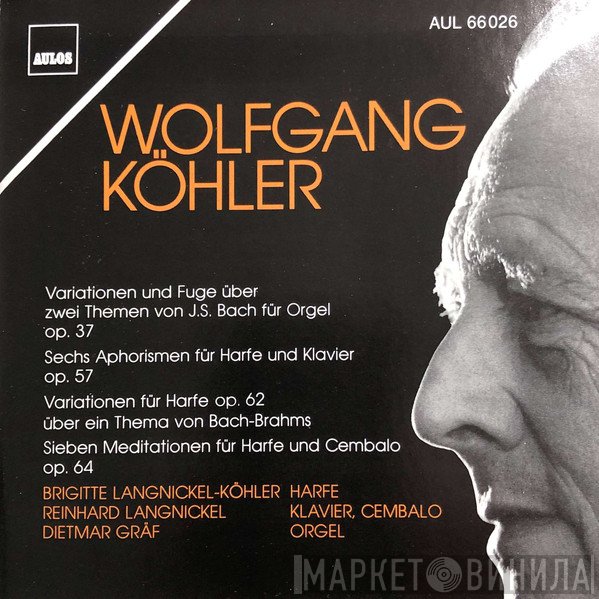 Brigitte Langnickel-Köhler, Dietmar Gräf, Reinhard Langnickel, Wolfgang Köhler  - Sieben Meditationen Für Harfe Und Cembalo - Op. 64 / Variationen Über Ein Thema Von Bach-Brahms Für Harfe - Op. 62 / Variationen Und Fuge Über Zwei Themen Von J. S. Bach Für Orgel