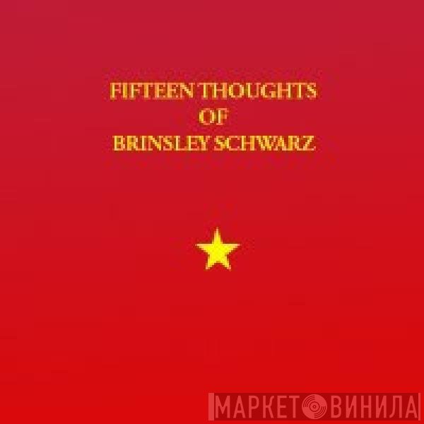 Brinsley Schwarz - Fifteen Thoughts Of Brinsley Schwarz