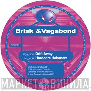 Brisk & V.A.G.A.B.O.N.D. - Drift Away / Hardcore Habanera