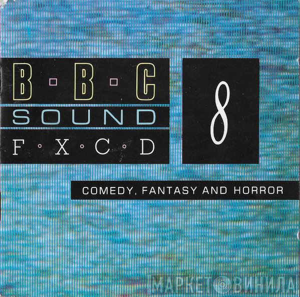 British Broadcasting Corporation - BBC Sound FXCD 8 - Comedy, Fantasy And Humour