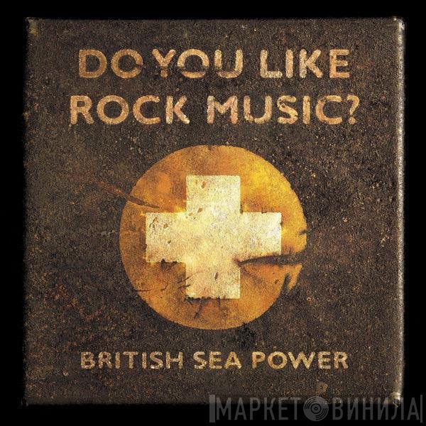 British Sea Power - Do You Like Rock Music?
