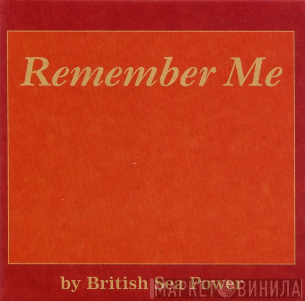 British Sea Power  - Remember Me