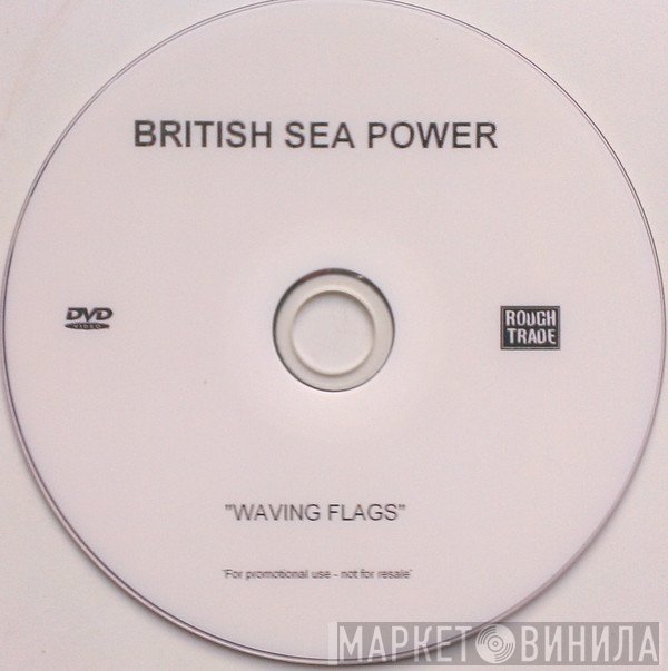 British Sea Power  - Waving Flags