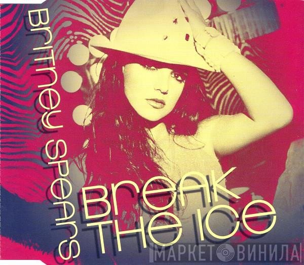 Britney Spears  - Break The Ice